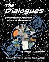 The Dialogues: Conversations about the Nature of the Universe (The MIT Press)