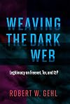 Weaving the Dark Web: Legitimacy on Freenet, Tor, and I2P