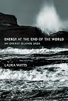 Energy at the End of the World: An Orkney Islands Saga