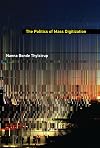 The Politics of Mass Digitization (The MIT Press)