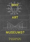 Why Art Museums?: The Unfinished Work of Alexander Dorner (The MIT Press)