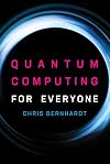 Quantum Computing for Everyone (The MIT Press)