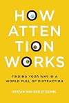 How Attention Works: Finding Your Way in a World Full of Distraction (The MIT Press)