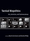 Tactical Biopolitics: Art, Activism, and Technoscience
