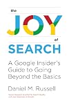The Joy of Search: A Google Insider's Guide to Going Beyond the Basics (The MIT Press)