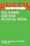 NSFW: Sex, Humor, and Risk in Social Media (The MIT Press)