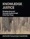 Knowledge Justice: Disrupting Library and Information Studies through Critical Race Theory