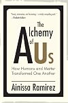 The Alchemy of Us: How Humans and Matter Transformed One Another