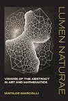 Lumen Naturae: Visions of the Abstract in Art and Mathematics