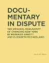 Documentary in Dispute: The Original Manuscript of Changing New York by Berenice Abbott and Elizabeth McCausland