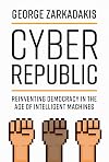 Cyber Republic: Reinventing Democracy in the Age of Intelligent Machines