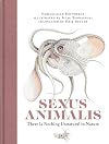 Sexus Animalis : There Is Nothing Unnatural in Nature