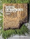 Vegetal Entwinements in Philosophy and Art: A Reader