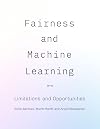 Fairness and Machine Learning: Limitations and Opportunities