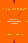 The Mind's Arrows: Bayes Nets and Graphical Causal Models in Psychology