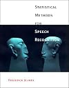 Statistical Methods for Speech Recognition