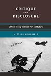Critique and Disclosure: Critical Theory between Past and Future (A Bradford Book)
