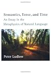 Semantics, Tense, and Time: An Essay in the Metaphysics of Natural Language