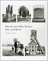 Bernd and Hilla Becher: Life and Work