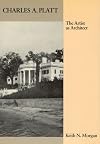 Charles Platt: The Artist as Architect