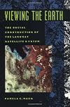 Viewing the Earth: The Social Construction of the Landsat Satellite System