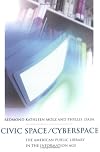Civic Space/Cyberspace: The American Public Library in the Information Age