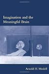 Imagination and the Meaningful Brain