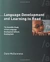 Language Development and Learning to Read: The Scientific Study of How Language Development Affects Reading Skill (Bradford Books)