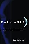 Dark Ages: The Case for a Science of Human Behavior (Bradford Books)