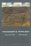 Heidegger's Topology: Being, Place, World (A Bradford Book)
