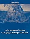 The Computational Nature of Language Learning and Evolution