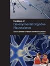 Handbook of Developmental Cognitive Neuroscience. 2nd edition