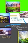 Design on the Edge: The Making of a High-Performance Building