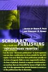 Scholarly Publishing: The Electronic Frontier