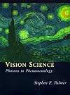 Vision Science: Photons to Phenomenology