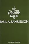 The Collected Scientific Papers of Paul Samuelson, Vol. 1