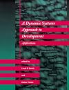 A Dynamic Systems Approach to Development: Applications