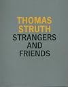 Thomas Struth: Strangers and Friends