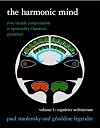 The Harmonic Mind: From Neural Computation to Optimality-Theoretic Grammar: Volume I: Cognitive Architecture