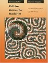 Cellular Automata Machines: A New Environment for Modeling