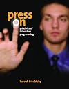 Press On: Principles of Interaction Programming