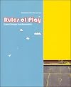 Rules of Play: Game Design Fundamentals