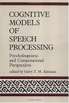Cognitive Models of Speech Processing: Psycholinguistic and Computational Perspectives