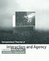 Computational Theories of Interaction and Agency