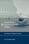 Science in Environmental Policy: The Politics of Objective Advice