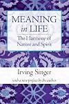The Harmony of Nature and Spirit: Meaning in Life (Meaning in Life/Irving Singer, Vol 3)