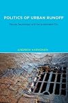 Politics of Urban Runoff: Nature, Technology, and the Sustainable City