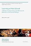 Learning at Not-School: A Review of Study, Theory, and Advocacy for Education in Non-Formal Settings (The John D. and Catherine T. MacArthur Foundation Reports on Digital Media and Learning)