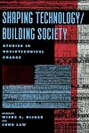 Shaping Technology / Building Society: Studies in Sociotechnical Change