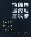 Each Wild Idea: Writing, Photography, History